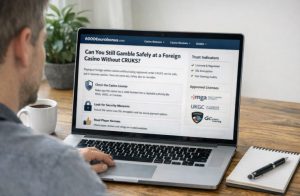 Can You Still Gamble Safely at a Foreign Casino Without CRUKS?